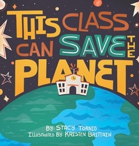 Enlarge image Cover: This Class Can Save the Planet - Stacy Tornio