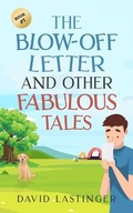 Cover: The Blow-Off Letter and Other Fabulous Tales - David Lastinger