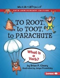 Cover: To Root, to Toot, to Parachute, 20th Anniversary Edition - Lerner Publishing Group