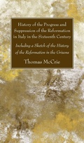 Cover: History of the Progress and Suppression of the Reformation in Italy in the Sixteenth Century - Wipf & Stock Publishers