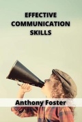 Cover: Effective Communication Skills - Anthony Foster
