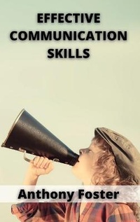 Enlarge image Cover: Effective Communication Skills - Anthony Foster