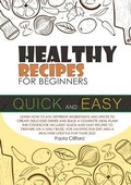 Cover: Healthy Recipes for Beginners Quick and Easy - Charlie Creative Lab