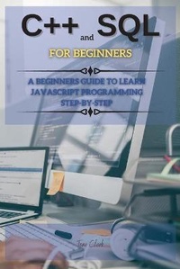 Enlarge image Cover: C++ And SQL FOR BEGINNERS - Tom Clark