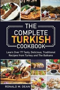 Abbildung von: The Complete Turkish Cookbook - James Farrel Publy Agent