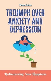 Enlarge image Cover: Triumph Over Anxiety and Depression - Healing Your Brain Lab