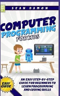 Abbildung von: Computer Programming for Kids - Sean Damon