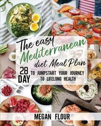 Abbildung von: The easy MEDITERRANEAN DIET Meal Plan - Megan Flour