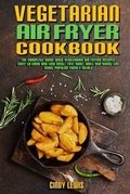 Cover: Vegetarian Air Fryer Cookbook - Cindy Lewis