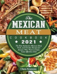 Abbildung von: The Mexican Meat Cookbook 2021 - Clara Seamons