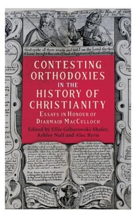 Enlarge image Cover: Contesting Orthodoxies in the History of Christianity - Boydell Press