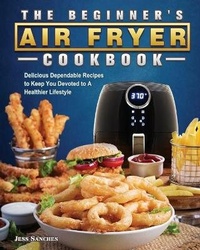 Abbildung von: The Beginner's Air Fryer Cookbook - Linda Larsen