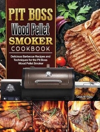 Abbildung von: Pit Boss Wood Pellet Smoker Cookbook - Cindy M. Thorp