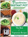 Cover: Vegetarian Instant Pot Cookbook - Melissa Turner
