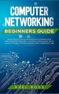 Abbildung von: Computer Networking Beginners Guide - Axel Ross Academy