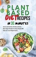 Cover: Plant Based Diet Recipes in 30 Minutes - John Becker