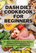 Cover: Dash Diet Cookbook For Beginners - Raven Foster
