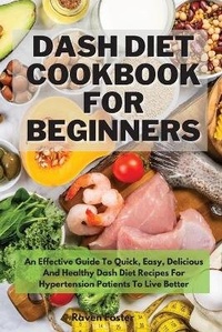 Enlarge image Cover: Dash Diet Cookbook For Beginners - Raven Foster