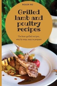 Abbildung von: Grilled lamb and poultry recipes - Soraya Sara Vega
