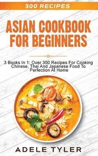 Abbildung von: Asian Cookbook For Beginners - CHARLIE CREATIVE LAB LTD PUBLISHER