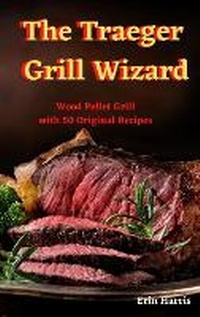 Enlarge image Cover: The Traeger Grill Wizard - Alessandra
