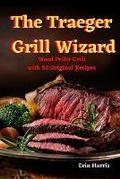 Cover: The Traeger Grill Wizard - Alessandra