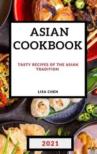 Abbildung von: Asian Cookbook 2021 for Beginners - Lisa Chen
