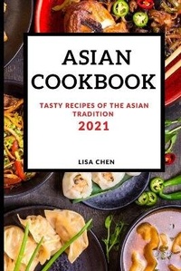 Abbildung von: Asian Cookbook 2021 for Beginners - Lisa Chen