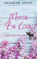 Cover: Moose Be Love - Jackie M. Wallick