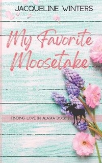 Enlarge image Cover: My Favorite Moosetake - Jackie M. Wallick
