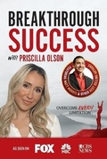 Cover: Breakthrough Success with Priscilla Olson - Success Publishing, LLC