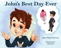 Cover: John's Best Day Ever - Pen It! Publications, LLC