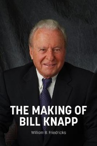 Abbildung von: The Making of Bill Knapp - Business Publications Corporation Inc.