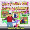 Cover: Kids Books For Young Explorers Part 2 - Gene Lipen
