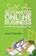 Cover: Sell an Automated Online Business: Maximizing the Selling Price - Automated Online Business