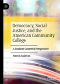 Cover: Democracy, Social Justice, and the American Community College - Palgrave Macmillan