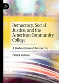Cover: Democracy, Social Justice, and the American Community College - Palgrave Macmillan