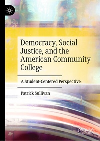 Enlarge image Cover: Democracy, Social Justice, and the American Community College - Palgrave Macmillan