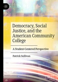 Cover: Democracy, Social Justice, and the American Community College - Palgrave Macmillan