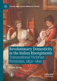 Enlarge image Cover: Revolutionary Domesticity in the Italian Risorgimento - Palgrave Macmillan