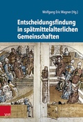 Cover: Entscheidungsfindung in sp&auml;tmittelalterlichen Gemeinschaften - Vandenhoeck & Ruprecht