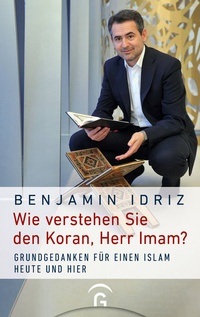 Abbildung von: Wie verstehen Sie den Koran, Herr Imam? - Gütersloher Verlagshaus