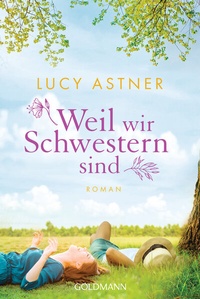 Abbildung von: Weil wir Schwestern sind - Goldmann