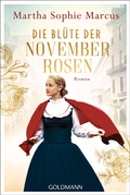 Cover: Die Bl&uuml;te der Novemberrosen - Goldmann