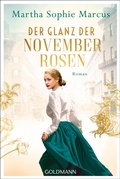 Cover: Der Glanz der Novemberrosen - Goldmann