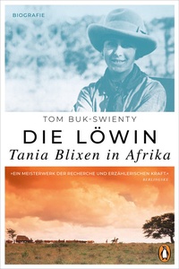 Abbildung von: Die Löwin. Tania Blixen in Afrika - Penguin Verlag