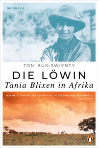 Abbildung von: Die Löwin. Tania Blixen in Afrika - Penguin