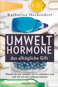 Abbildung von: Umwelthormone - das alltägliche Gift - Goldmann