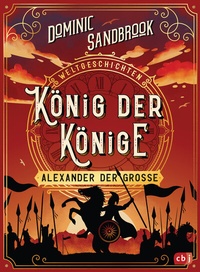 Abbildung von: Weltgeschichte(n) - König der Könige: Alexander der Große - cbj