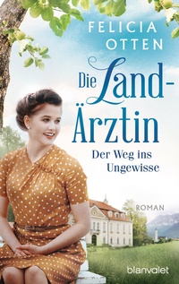 Abbildung von: Die Landärztin - Der Weg ins Ungewisse - Blanvalet